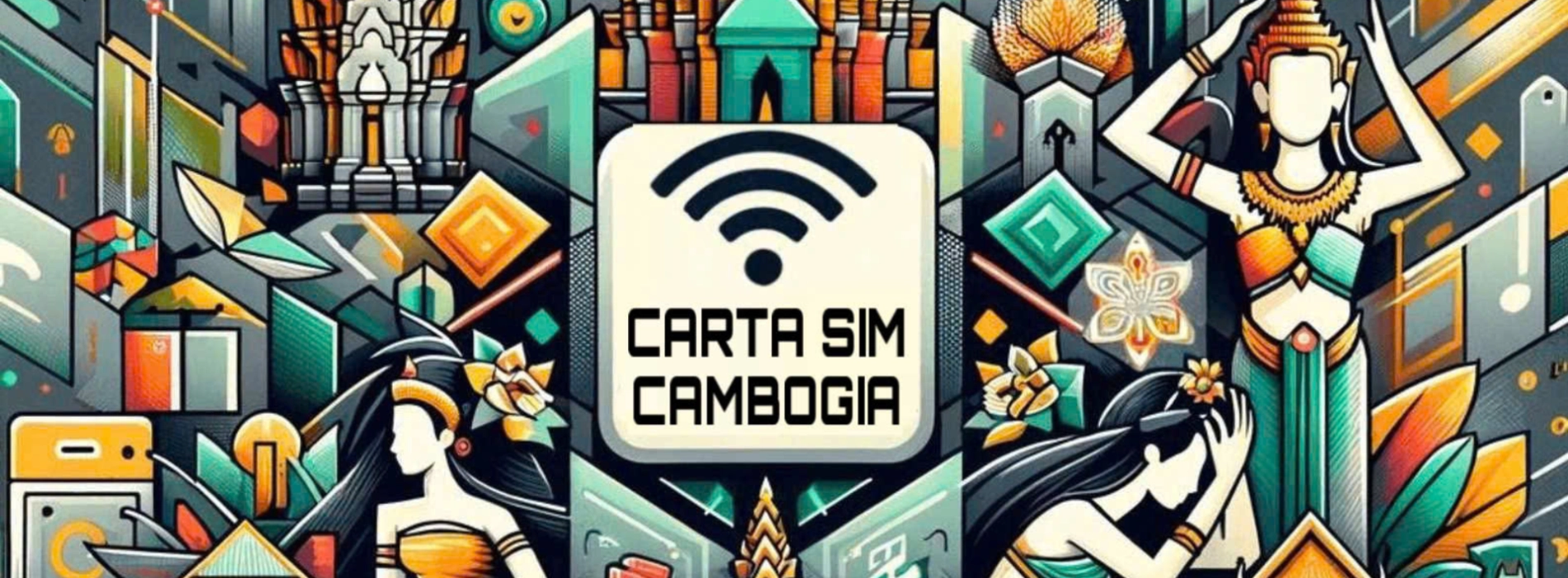 Carta SIM Cambogia 2024: Guida completa per i turisti